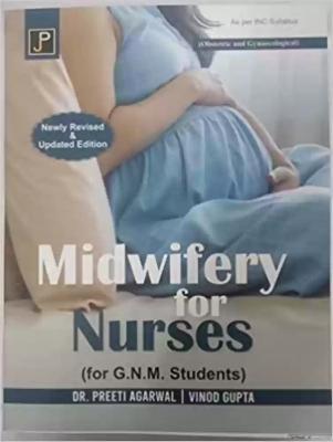 JP Midwifery For Nurses By Dr. Preeti Agarwal And Vinod Gupta For GNM 2nd And Third Year Exam (English Medium) Latest Edition